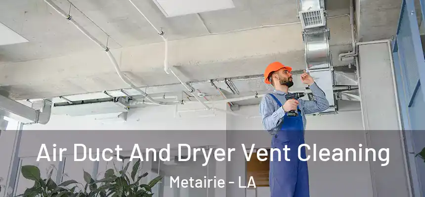  Air Duct And Dryer Vent Cleaning Metairie - LA