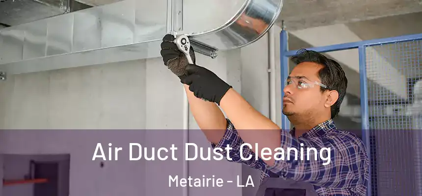 Air Duct Dust Cleaning Metairie - LA