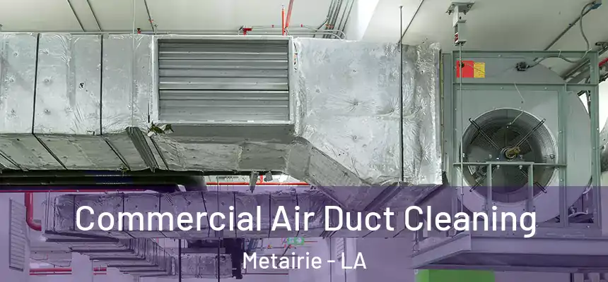  Commercial Air Duct Cleaning Metairie - LA