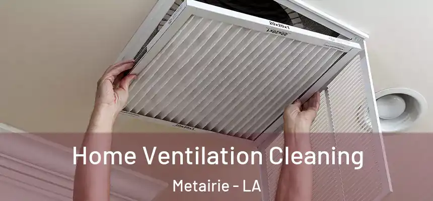  Home Ventilation Cleaning Metairie - LA