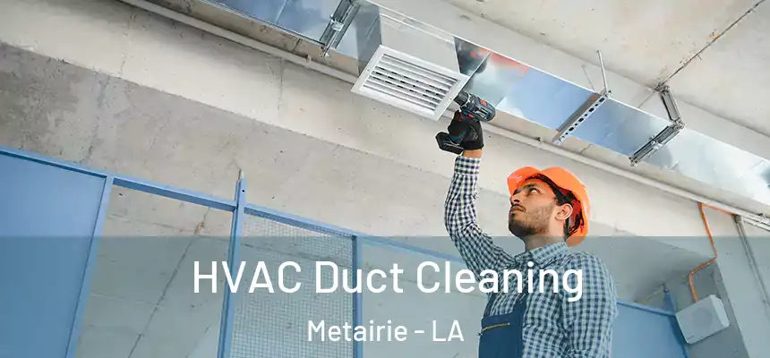  HVAC Duct Cleaning Metairie - LA