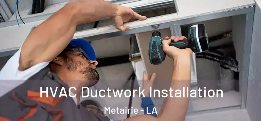  HVAC Ductwork Installation Metairie - LA