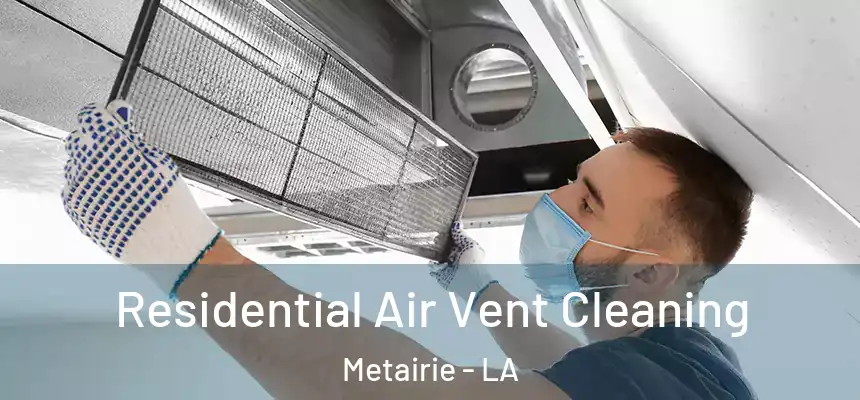  Residential Air Vent Cleaning Metairie - LA
