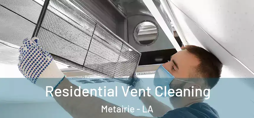  Residential Vent Cleaning Metairie - LA